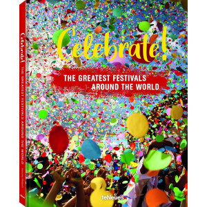 Celebrate! The Greatest Festivals Around the World